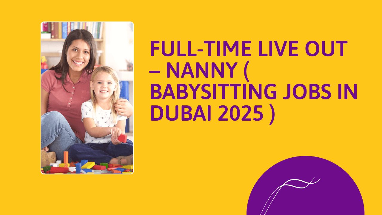 Babysitting Jobs In Dubai 2025