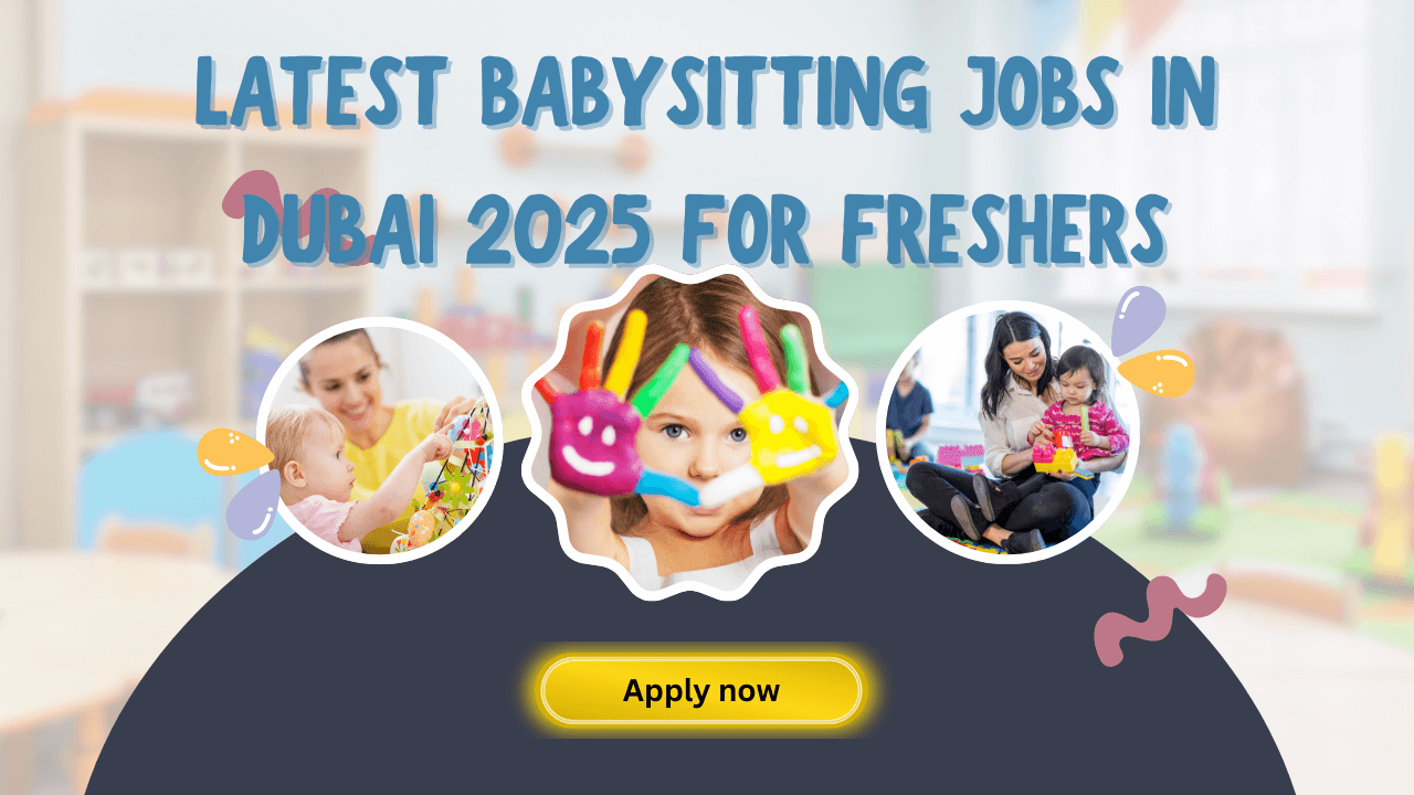 Latest Babysitting Jobs in Dubai 2025