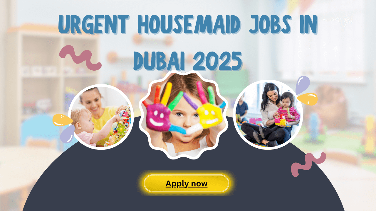 New Housemaid Jobs in Dubai 2025