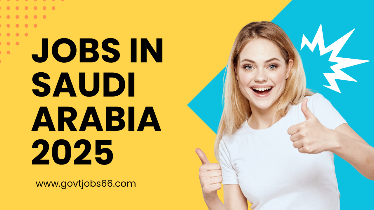 Jobs in Saudi Arabia 2025