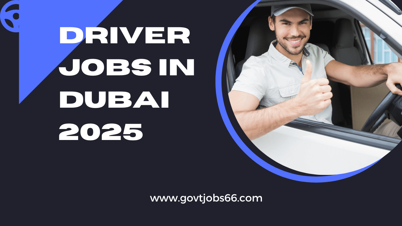 Driver Jobs in Dubai 2025