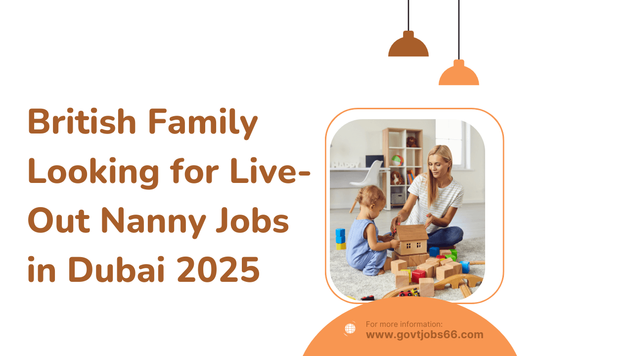 Live-Out Nanny Jobs in Dubai 2025
