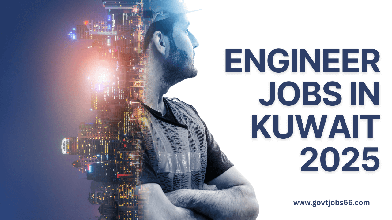 Engineer Jobs In Kuwait 2025