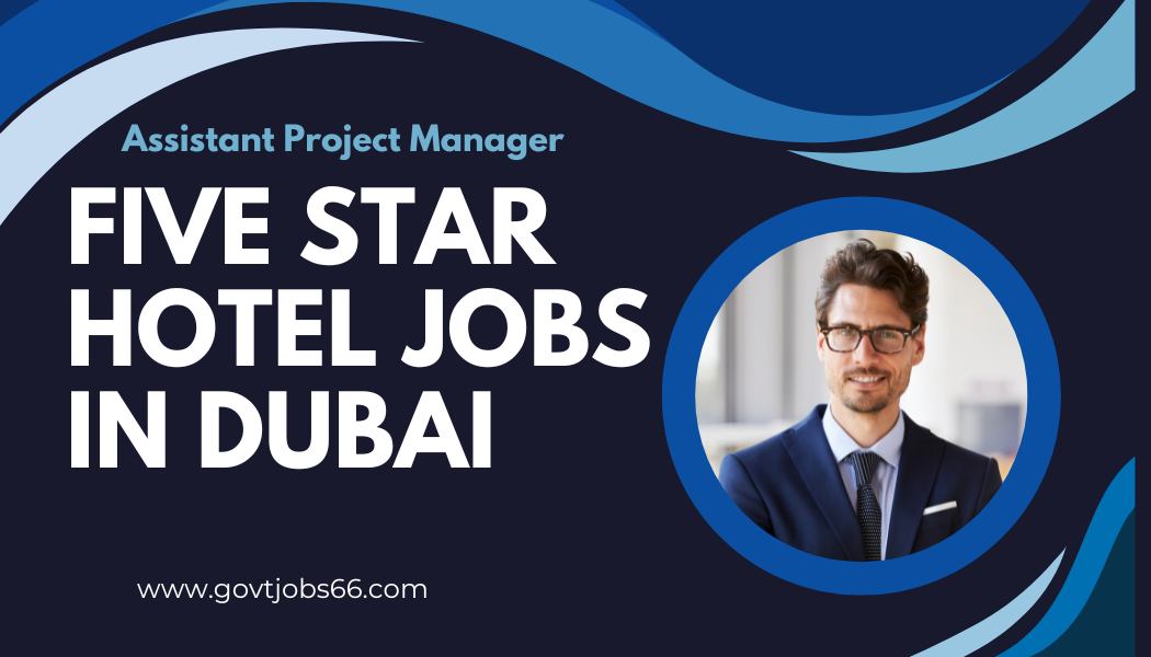 Five Star Hotel Jobs In Dubai